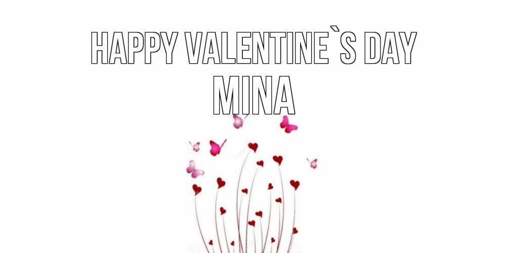 Greetings card с именем, Mina Happy Valentine`s Day валентинку подписать онлайн на день всех влюбленных Greetings with text for free download 